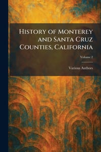 History of Monterey and Santa Cruz Counties, California cover