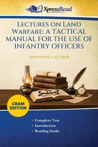 Lectures on Land Warfare: A TACTICAL MANUAL FOR THE USE OF INFANTRY OFFICERS (Cram Edition) cover