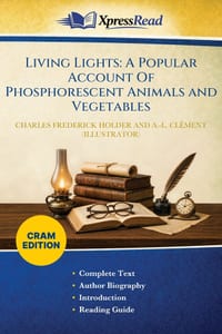 Living Lights: A Popular Account OfPhosphorescent Animals and Vegetables (Cram Edition) cover