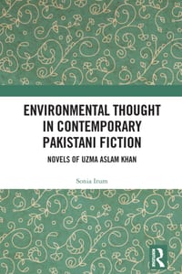 Environmental Thought in Contemporary Pakistani Fiction: Novels of Uzma Aslam Khan cover