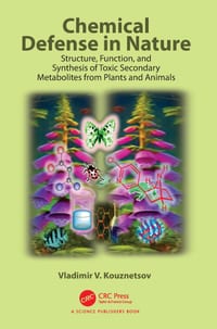 Chemical Defense in Nature: Structure, Function, and Synthesis of Toxic Secondary Metabolites from Plants and Animals cover
