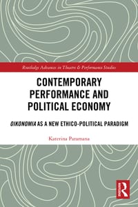 Contemporary Performance and Political Economy: Oikonomia as a New Ethico-Political Paradigm cover