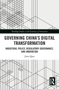 Governing China's Digital Transformation: Industrial Policy, Regulatory Governance, and Innovation cover