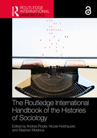 The Routledge International Handbook of the Histories of Sociology cover