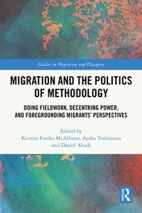 Migration and the Politics of Methodology: Doing Fieldwork, Decentring Power, and Foregrounding Migrants' Perspectives cover