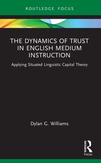 The Dynamics of Trust in English Medium Instruction: Applying Situated Linguistic Capital Theory cover