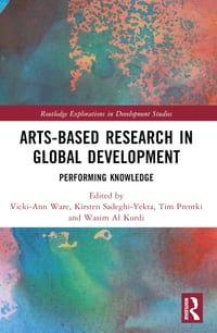 Arts-based Research in Global Development: Performing Knowledge cover
