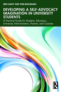 Developing a Self-Advocacy Imagination in University Students: A Practical Guide for Students, Educators, University Administrators, Parents, and Coac cover