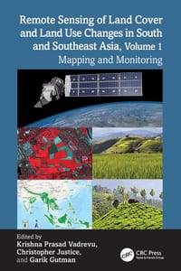 Remote Sensing of Land Cover and Land Use Changes in South and Southeast Asia, Volume 1: Mapping and Monitoring cover