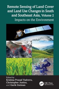 Remote Sensing of Land Cover and Land Use Changes in South and Southeast Asia, Volume 2: Impacts on the Environment cover