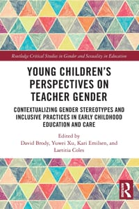 Young Children's Perspectives on Teacher Gender: Contextualizing Gender Stereotypes and Inclusive Practices in Early Childhood Education and Care cover