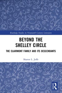 Beyond the Shelley Circle: The Clairmont Family and Its Descendants cover
