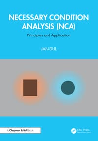 Necessary Condition Analysis (Nca): Principles and Application cover