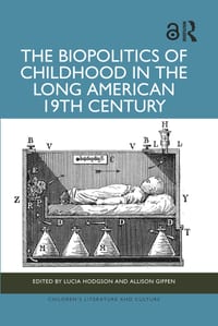 The Biopolitics of Childhood in the Long American 19th Century cover