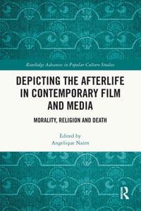 Depicting the Afterlife in Contemporary Film and Media: Morality, Religion and Death cover