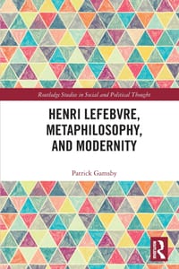 Henri Lefebvre, Metaphilosophy, and Modernity cover