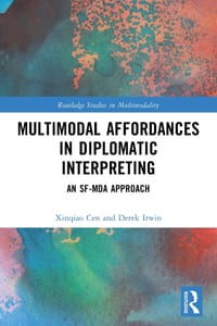 Multimodal Affordances in Diplomatic Interpreting: An SF-MDA Approach cover