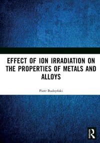 Effect of Ion Irradiation on the Properties of Metals and Alloys cover