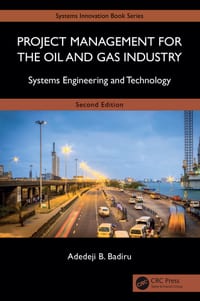 Project Management for the Oil and Gas Industry: Systems Engineering and Technology cover