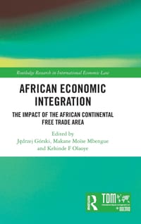 African Economic Integration: The Impact of the African Continental Free Trade Area cover