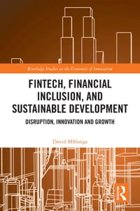 FinTech, Financial Inclusion, and Sustainable Development: Disruption, Innovation, and Growth cover