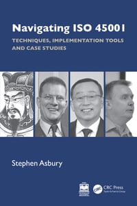Navigating ISO 45001: Techniques, Implementation Tools and Case Studies cover