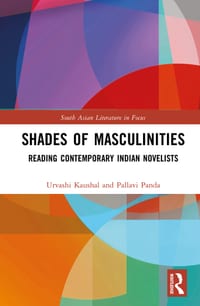 Shades of Masculinities: Reading Contemporary Indian Novelists cover