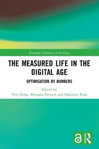The Measured Life in the Digital Age: Optimisation by Numbers cover