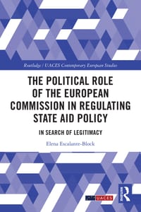 The Political Role of the European Commission in Regulating State Aid Policy: In Search of Legitimacy cover