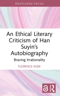 An Ethical Literary Criticism of Han Suyin's Autobiography: Braving Irrationality cover