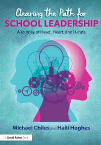 Clearing the Path for School Leadership: A Journey of Head, Heart, and Hands cover