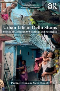 Urban Life in Delhi Slums: Stories of Community Solutions and Resilience cover