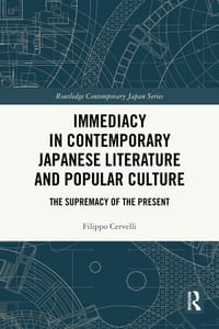 Immediacy in Contemporary Japanese Literature and Popular Culture: The Supremacy of the Present cover