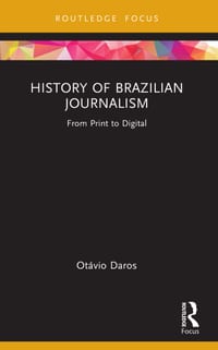 History of Brazilian Journalism: From Print to Digital cover