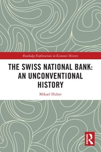 The Swiss National Bank: An Unconventional History cover