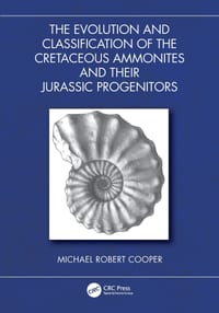 The Evolution and Classification of the Cretaceous Ammonites and their Jurassic Progenitors cover