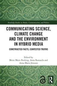 Communicating Science, Climate Change and the Environment in Hybrid Media: Constructed Facts, Contested Truths cover