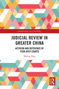Judicial Review in Greater China: Activism and Deference of Four Apex Courts cover