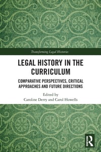 Legal History in the Curriculum: Comparative Perspectives, Critical Approaches and Future Directions cover