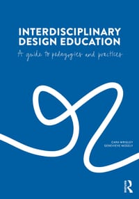 Interdisciplinary Design Education: A Guide to Pedagogies and Practices cover