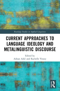 Current Approaches to Language Ideology and Metalinguistic Discourse cover