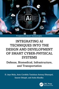 Integrating AI Techniques into the Design and Development of Smart Cyber-Physical Systems: Defense, Biomedical, Infrastructure, and Transportation cover