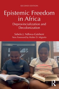 Epistemic Freedom in Africa: Deprovincialization and Decolonization cover