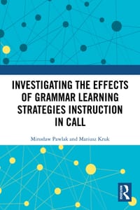 Investigating the Effects of Grammar Learning Strategies Instruction in CALL cover