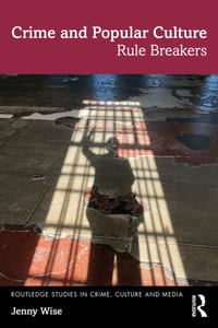 Crime and Popular Culture: Rule Breakers cover
