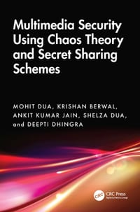 Multimedia Security Using Chaos Theory and Secret Sharing Schemes cover