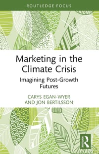Marketing in the Climate Crisis: Imagining Post-Growth Futures cover