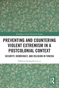 Preventing and Countering Violent Extremism in a Postcolonial Context: Security, Democracy, and Religion in Tunisia cover