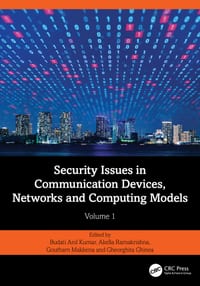 Security Issues in Communication Devices, Networks and Computing Models: Volume 1 cover