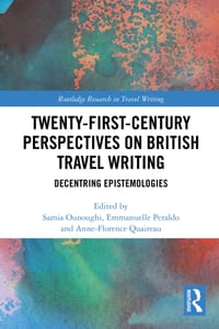 Twenty-First-Century Perspectives on British Travel Writing: Decentring Epistemologies cover